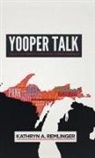 Kathryn A Remlinger, Kathryn A. Remlinger - Yooper Talk
