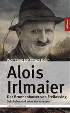 Wolfgang J. Bekh, Wolfgang Johannes Bekh - Alois Irlmaier