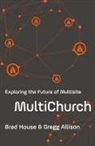 Gregg Allison, Brad House - MultiChurch