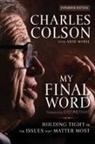Charles W. Colson - My Final Word