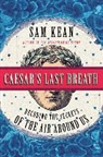 Sam Kean - Caesar's Last Breath