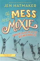 Jen Hatmaker - Of Mess and Moxie