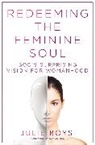 Julie Roys - Redeeming the Feminine Soul