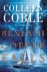 Colleen Coble - Beneath Copper Falls