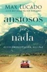 Max Lucado - Ansiosos por nada