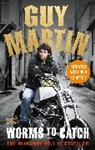 Guy Martin - Guy Martin: Worms to Catch