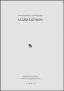 Bruna Dominici, Luca Porqueddu - La casa e le mura