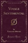 Laurence Sterne - Voyage Sentimental (Classic Reprint)