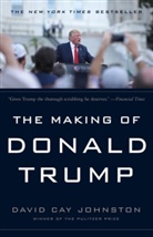 David C. Johnston, David Cay Johnston, David Day Johnston - The Making of Donald Trump