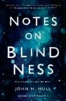 John Hull, John M Hull, John M. Hull - Notes on Blindness