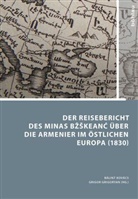Minas BÅ¾Å¡keanc, Minas Bzskeanc, Minas Bžškeanc, Minas Bžškeanć, Minas Bzskeanc?, Minas Bzskeanc_... - Der Reisebericht des Minas Bzskeanc_ über die Armenier im östlichen Europa (1830)