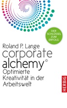 Roland P Lange, Roland P (Dr.) Lange, Roland P. Lange - Corporate Alchemy©