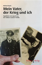 Michael Rasch - Mein Vater, der Krieg und ich