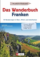 L Bahnmüller, Lis Bahnmüller, Lisa Bahnmüller, Wilfr Bahnmüller, Wilfrie Bahnmüller, Wilfried Bahnmüller... - Das Wanderbuch Franken