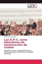 Juan carlos Castellanos - Las O.P.V. como laboratorio de construcción de ciudad