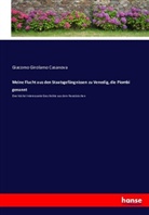 Giacomo Casanova, Giacomo Girolamo Casanova - Meine Flucht aus den Staatsgefängnissen zu Venedig, die Piombi genannt