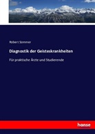 Robert Sommer - Diagnostik der Geisteskrankheiten