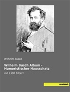 Wilhelm Busch - Wilhelm Busch Album - Humoristischer Hausschatz