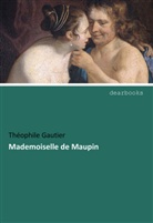 Théophile Gautier - Mademoiselle de Maupin