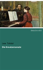 Leo N. Tolstoi, Lew Tolstoi - Die Kreutzersonate