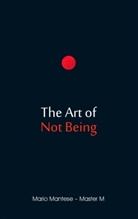 Mario Mantese - The Art of Not Being