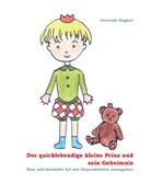 Gertrude Englert - Der quicklebendige kleine Prinz und sein Geheimnis