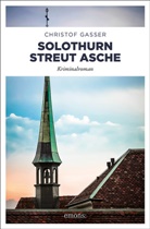 Christof Gasser, Christoph Gasser - Solothurn streut Asche