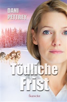 Dani Pettrey - Tödliche Frist