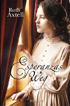 Ruth Axtell - Esperanzas Weg