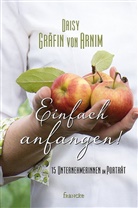 Daisy Gräfin von Arnim, Daisy von (Gräfin) Arnim, Daisy Gräfin von Arnim, von Arnim  Daisy Gräfin - Einfach anfangen!