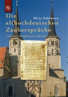 Mirja Dahlmann - Die althochdeutschen Zaubersprüche