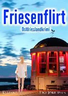 Sina Jorritsma - Friesenflirt. Ostfrieslandkrimi