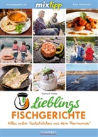 Gerhard Walter, Antj Watermann, Antje Watermann - mixtipp Lieblingsfischgerichte: Alles ausser Fischstäbchen aus dem Thermomix