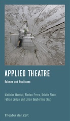 Florian Evers, Kristi Flade, Kristin Flade, Fabian Lempa, Fabian Lempa u a, Lilian Seuberling... - Applied Theatre