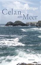 Helmut Böttiger - Celan am Meer