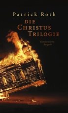 Patrick Roth, Michael Kopp-Marx, Michaela Kopp-Marx, Michaela Kopp-Marx (Dr.) - Die Christus Trilogie