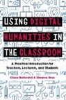 Claire Battershill, Claire (Government of Canada Banting Battershill, Claire (Government of Canada Banting Postdoctoral Fellow Battershill, Dr Claire (Government of Canada Banting Postdoctoral Fellow Battershill, Dr Shawna (Assistant Professor Ross, Shawna Ross... - Using Digital Humanities in the Classroom