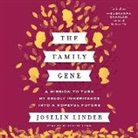 Joselin Linder, Khristine Hvam - The Family Gene: A Mission to Turn My Deadly Inheritance Into a Hopeful Future (Audio book)