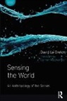 David Le Breton, David Le Breton, David (University of Strasbourg Le Breton, David Howes - Sensing the World