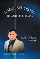 Miguel Angel Chiriapa, Miguel Ángel Chiriápa - IMMIGRANTOLOGY