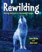 Drake, Jane Drake, love, Ann Love - Rewilding