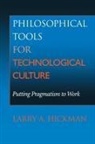 Larry Hickman, Larry A. Hickman - Philosophical Tools for Technological Culture