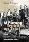 William C Wicken, William C. Wicken - Mi'Kmaq Treaties on Trial