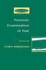 James R. Robertson, James R. (Forensic &amp; Data Centres Robertson, Robertson James R. - Forensic Examination of Hair