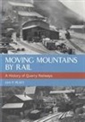 Ian P Peaty, Ian P. Peaty - Moving Mountains by Rail