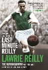 Ted Brack, Jim Craig, Tommy Gemmell, Lawrie Reilly - The Life and Times of Last Minute Reilly