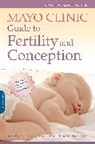 By the Fertility Experts at Mayo Clinic, Mayo Clinic, Jani Jensen, Jani R Jensen, Jani R. Jensen, Mayo Clinic... - Mayo Clinic Guide to Fertility and Conception