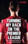 Lee Price, Price Lee - Turning My Back on the Premier League