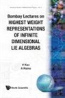 Victor G Kac, Victor G. Kac, Ashok K Raina, Ashok K. Raina, A Raina V Kac - BOMBAY LECT HIGH WEIGHT REPRES INFIN DIMEN LIE ALGEB