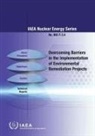 International Atomic Energy Agency - Overcoming Barriers in the Implementation of Environmental Remediation Projects: IAEA Nuclear Energy Series No. NW-T-3.4